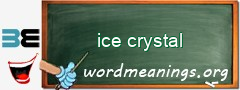 WordMeaning blackboard for ice crystal